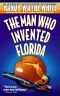 [Doc Ford Mystery 03] • The Man Who Invented Florida